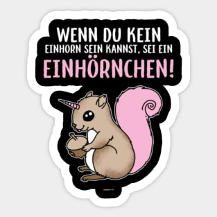 Wenn Du Kein Einhorn Squirrel Unicorn T-shirt Sticker